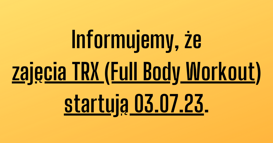 Zajęcia TRX Full Body Workout startują 03.07!
